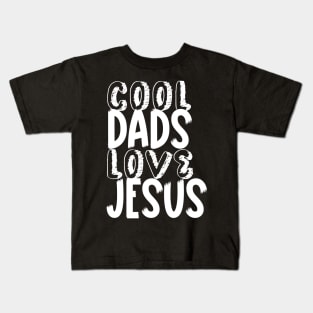 Cool dads love Jesus, fathers day design for Christian dads, dark colors design Kids T-Shirt